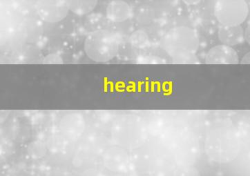 hearing